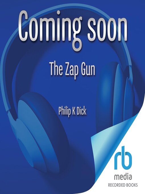 Title details for The Zap Gun by Philip K. Dick - Available